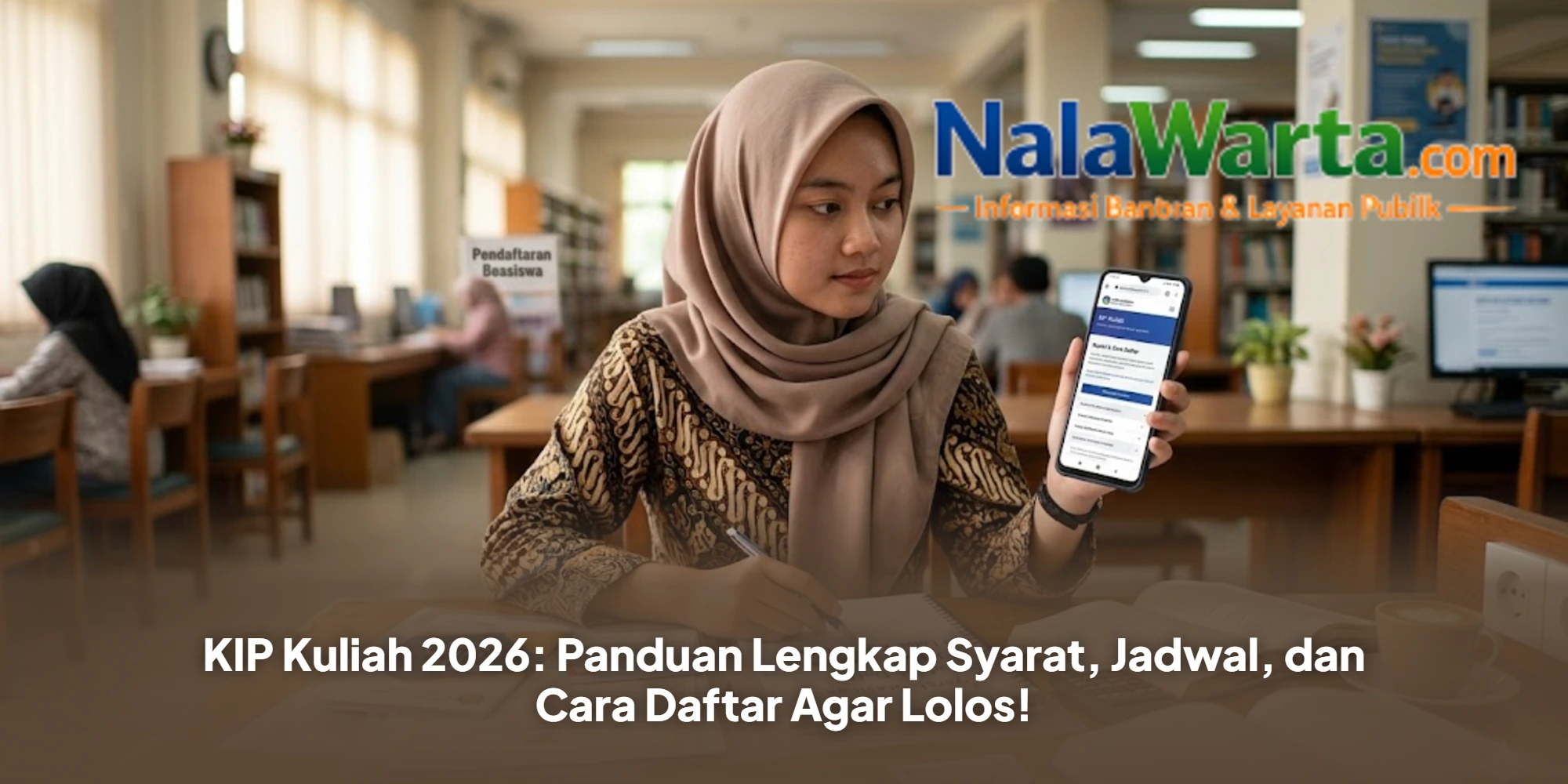 KIP Kuliah 2026: Panduan Lengkap Syarat, Jadwal, dan Cara Daftar Agar Lolos!
