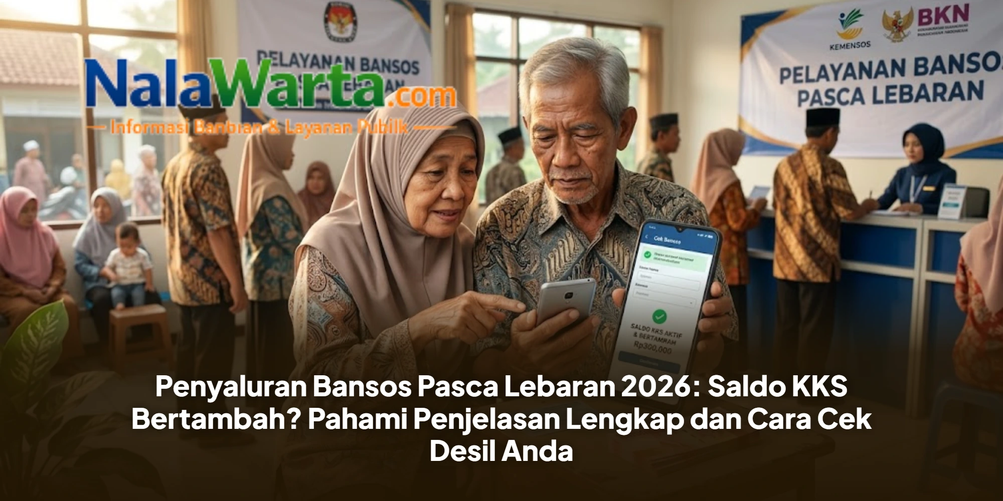 Penyaluran Bansos Pasca Lebaran 2026: Saldo KKS Bertambah? Pahami Penjelasan Lengkap dan Cara Cek Desil Anda
