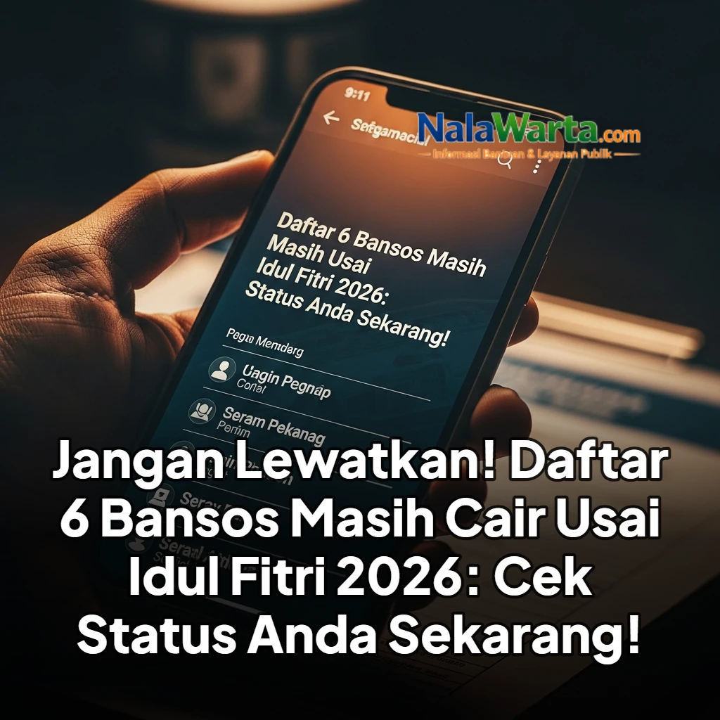 Jangan Lewatkan! Daftar 6 Bansos Masih Cair Usai Idul Fitri 2026: Cek Status Anda Sekarang!
