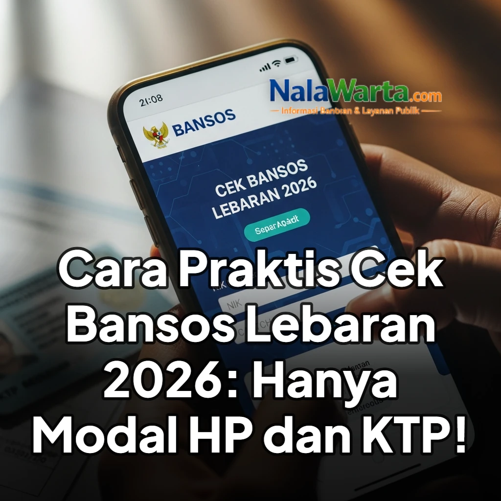 Cara Praktis Cek Bansos Lebaran 2026: Hanya Modal HP dan KTP!